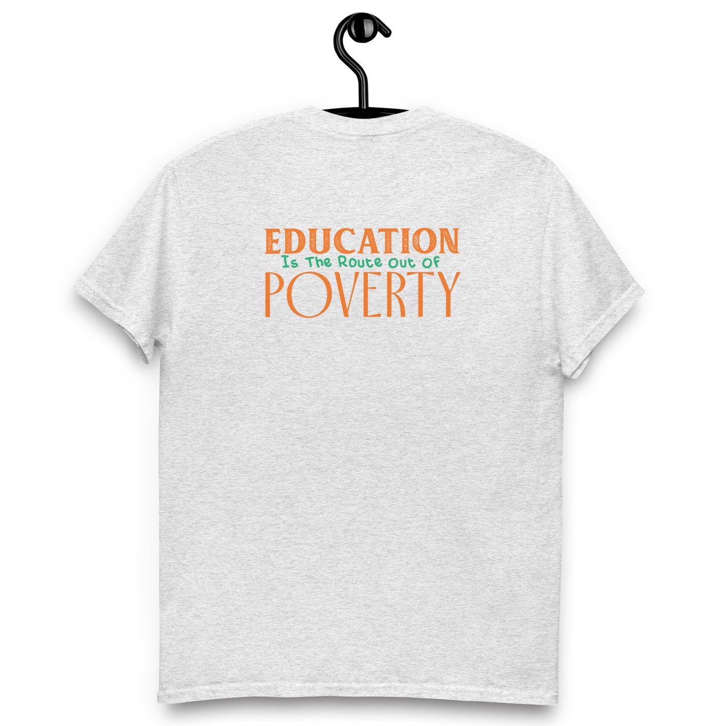 Education is the Route out of Poverty Unisex classic tee