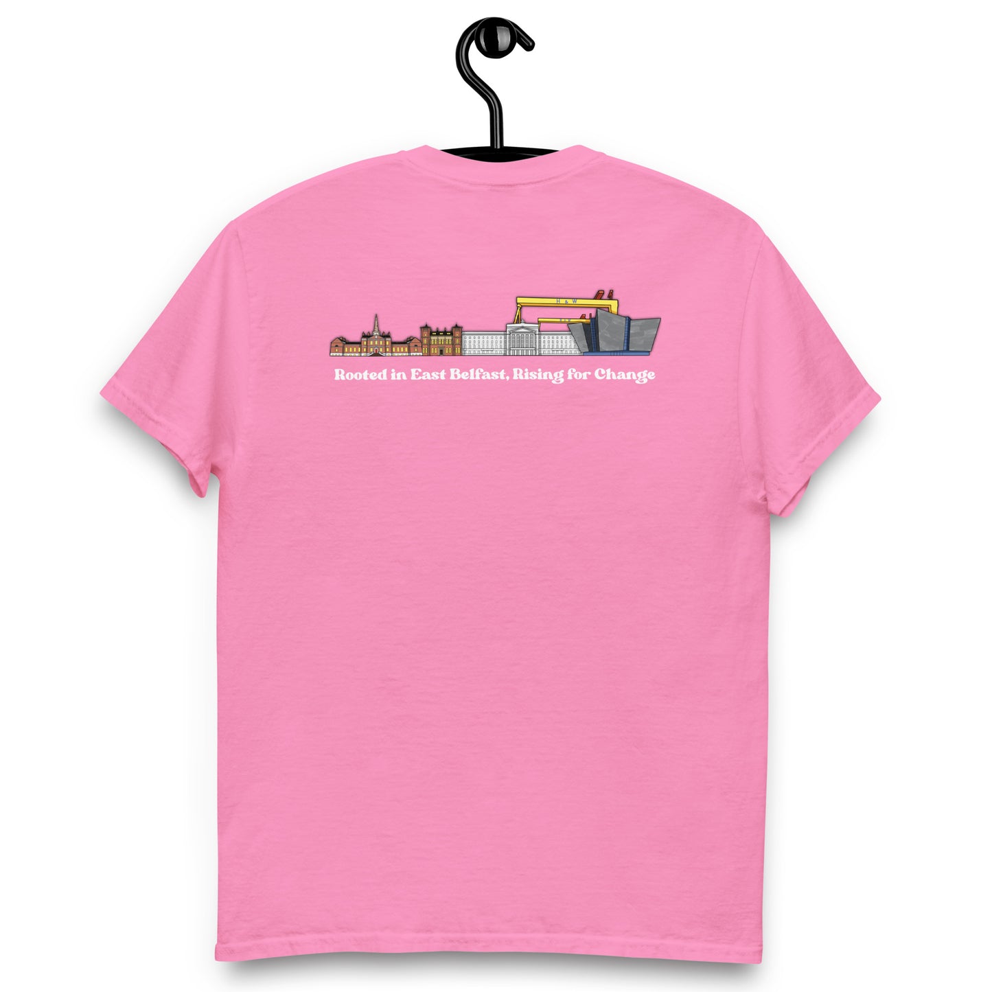 'Rooted in East Belfast, Rising for Change' Back Design Unisex classic tee