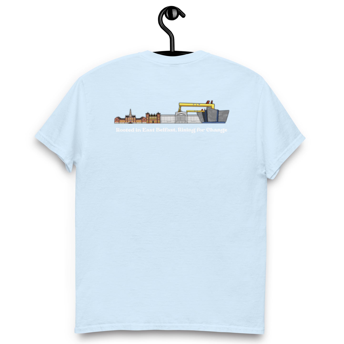 'Rooted in East Belfast, Rising for Change' Back Design Unisex classic tee