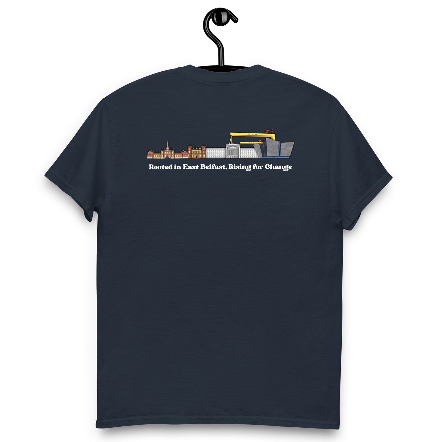 'Rooted in East Belfast, Rising for Change' Back Design Unisex classic tee