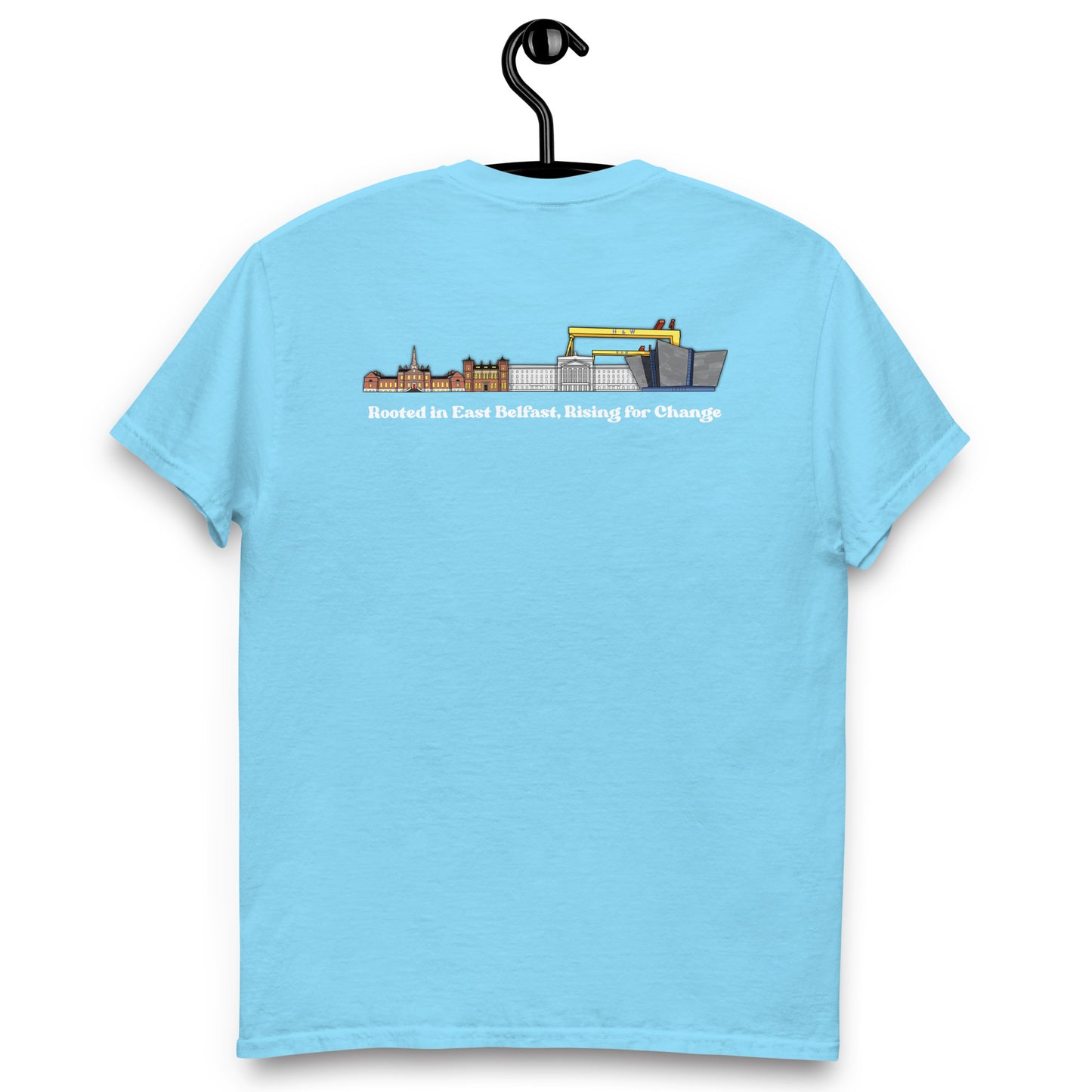 'Rooted in East Belfast, Rising for Change' Back Design Unisex classic tee