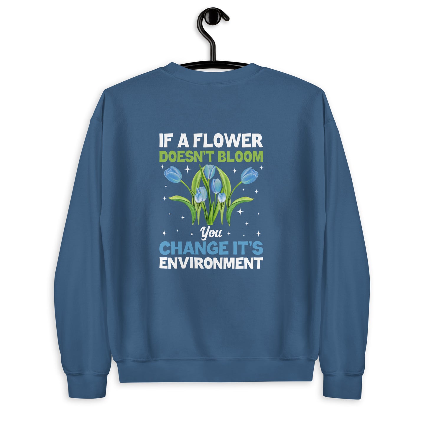 If A Flower Doesn't Bloom Unisex Sweatshirt