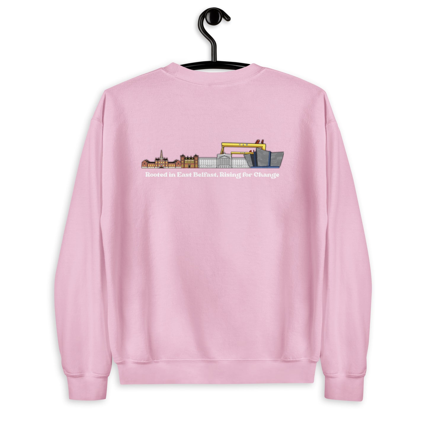 'Rooted in East Belfast, Rising for Change' Back Design Unisex Sweatshirt