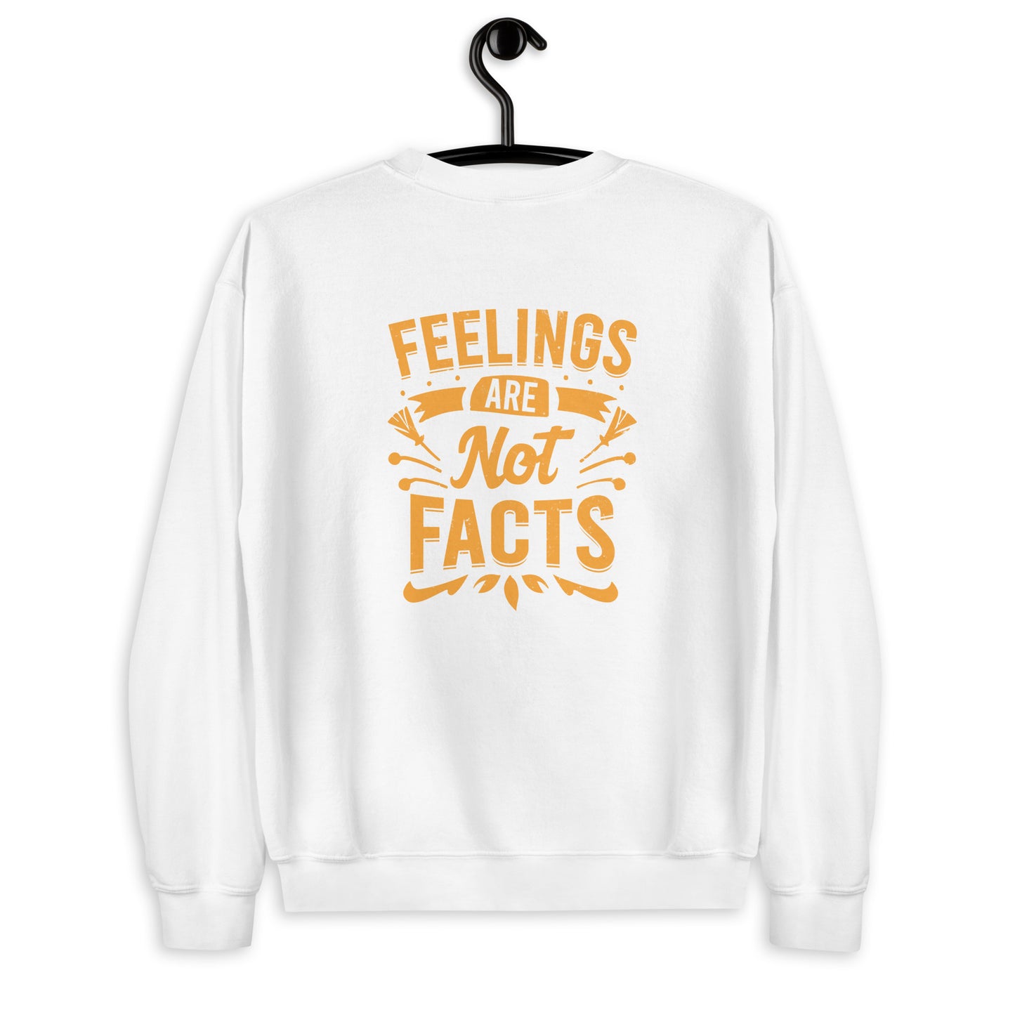 Feelings Are Not Facts Unisex Sweatshirt