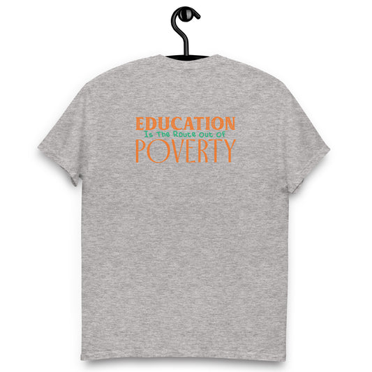 Education is the Route out of Poverty Unisex classic tee