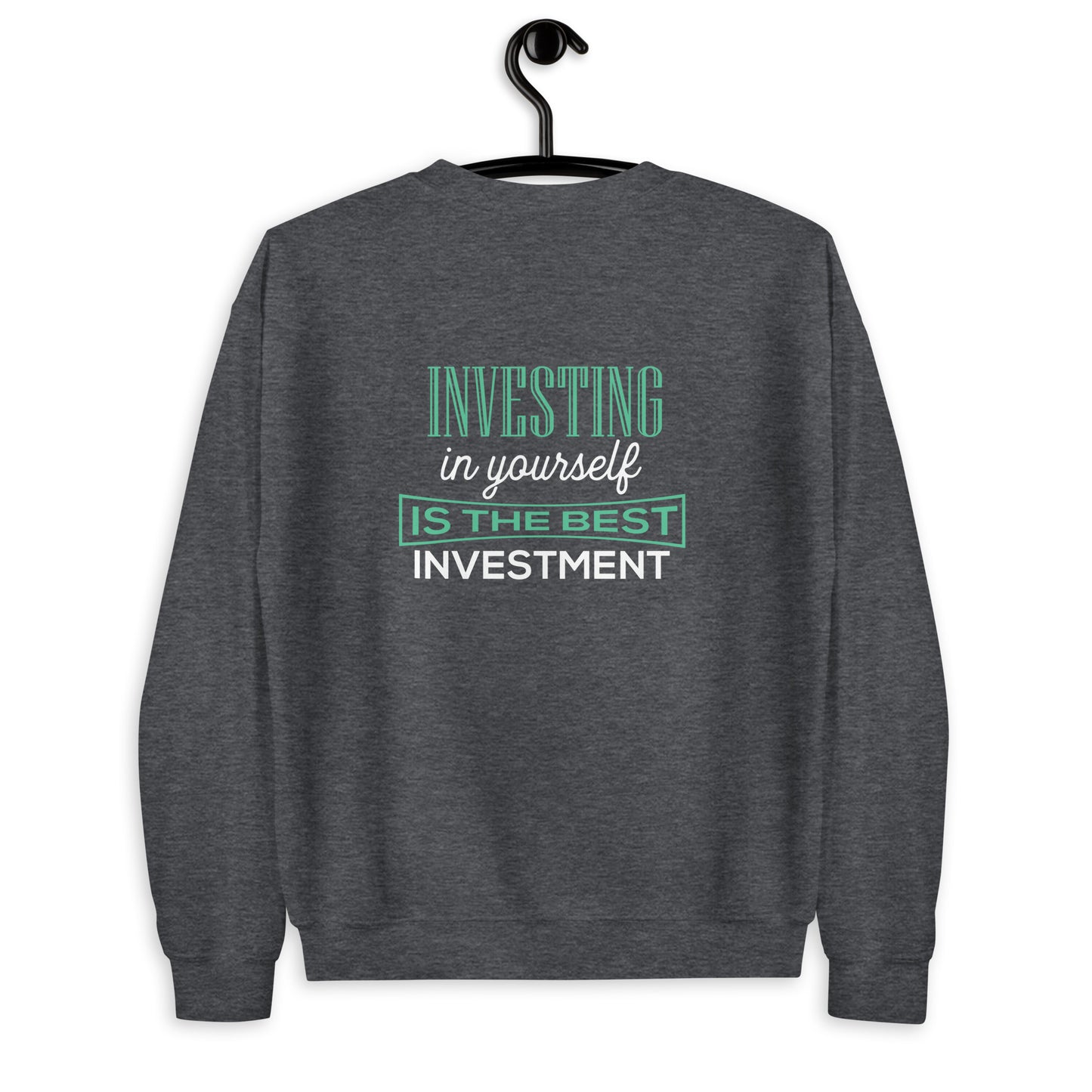 Invest in You Unisex Sweatshirt