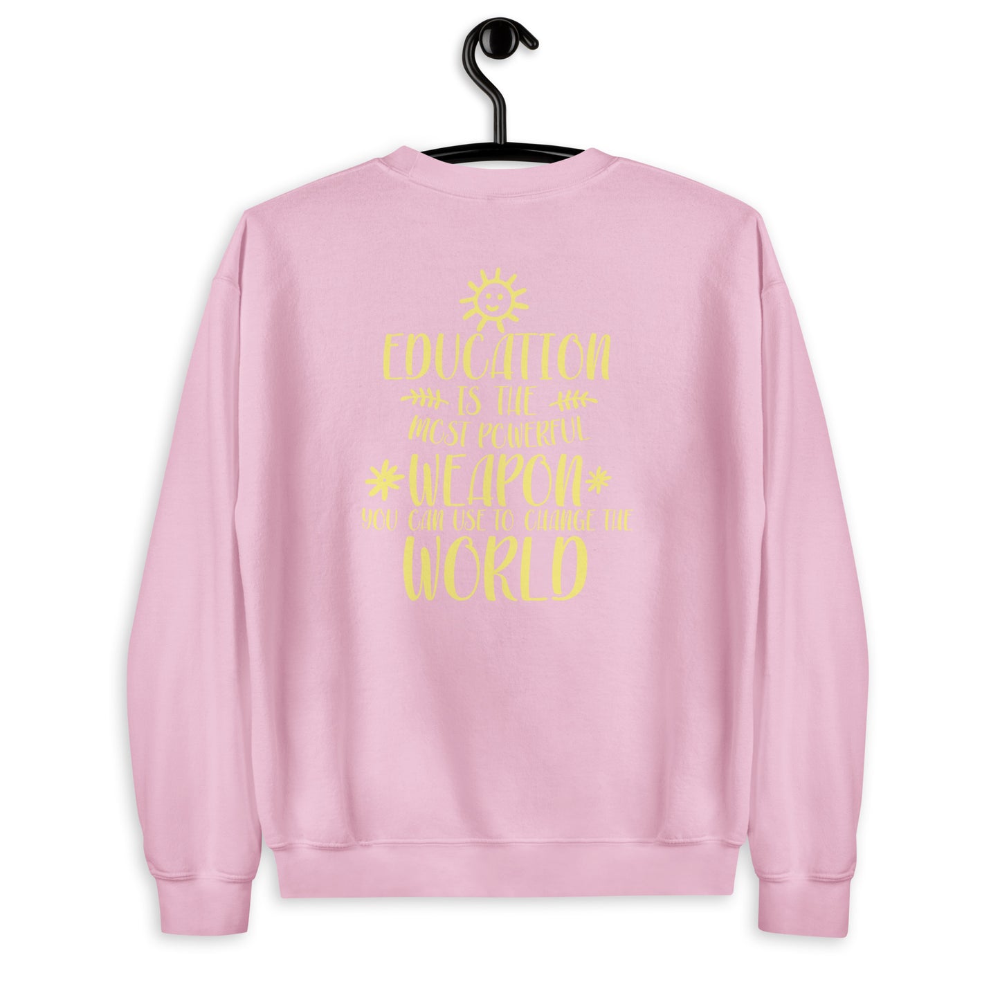 Education is Unisex Sweatshirt