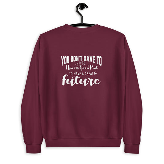 Great Future Unisex Sweatshirt