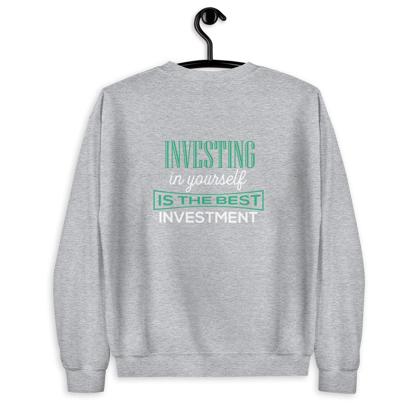 Invest in You Unisex Sweatshirt