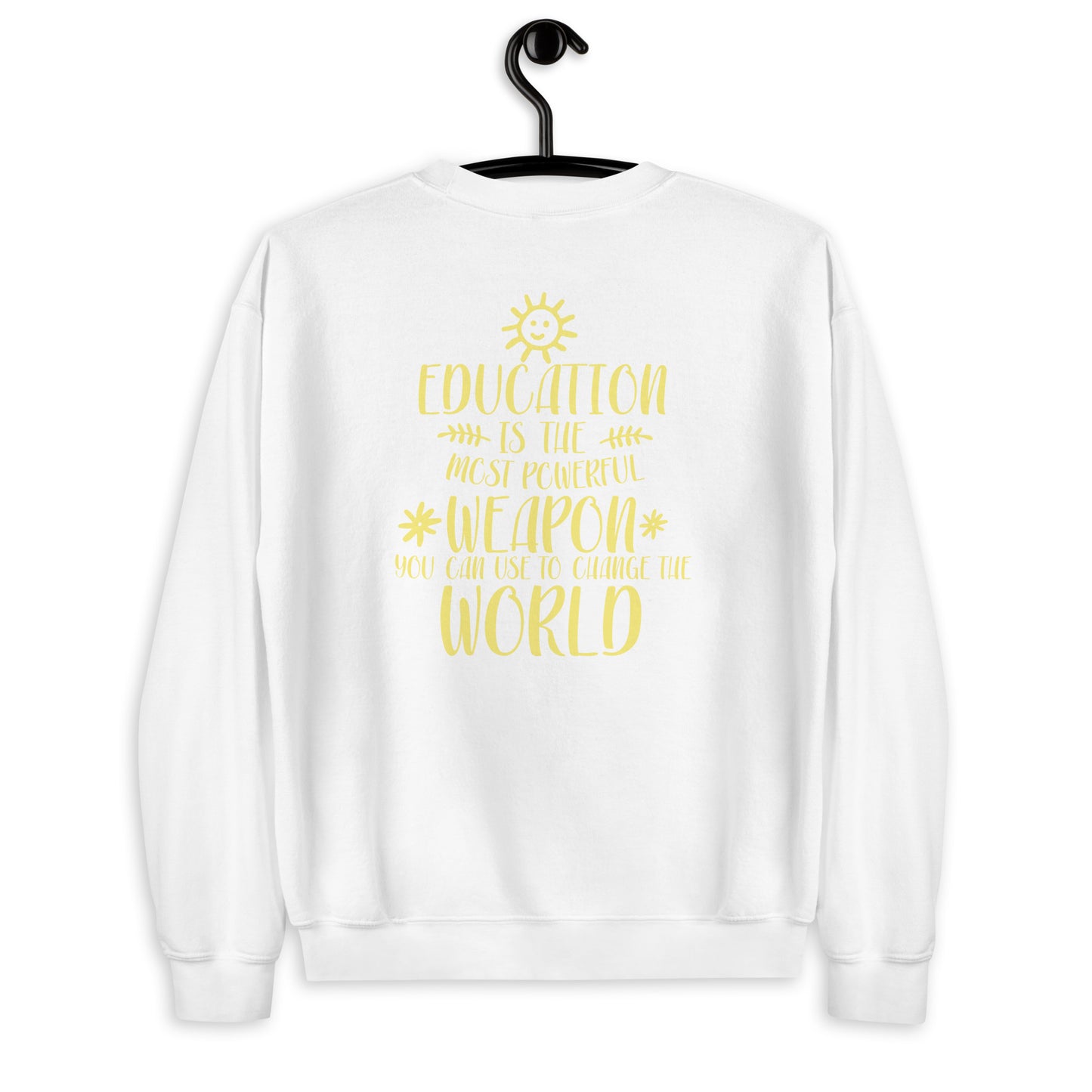 Education is Unisex Sweatshirt